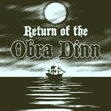 Return of the Obra Dinn
